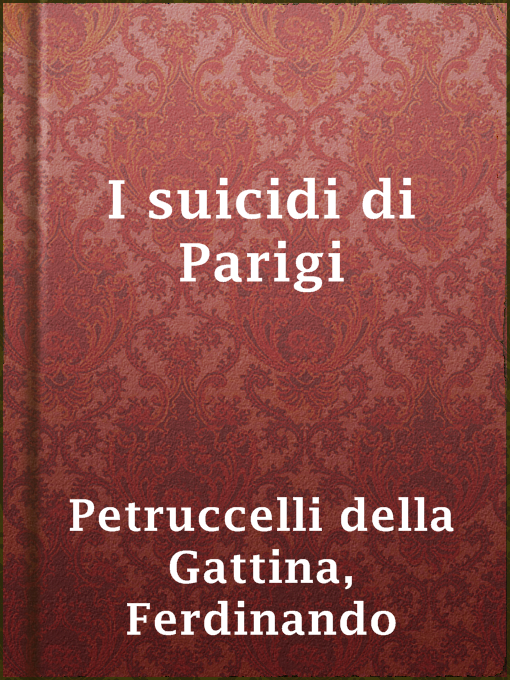 Title details for I suicidi di Parigi by Ferdinando Petruccelli della Gattina - Available